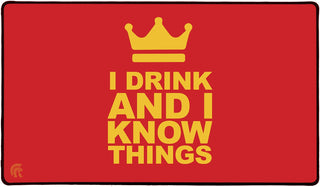 Rubber Playmat - I Drink and I Know Things - Playmats Sealed
