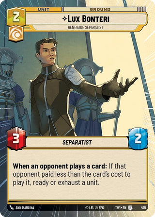 Lux Bonteri - Renegade Separatist (Hyperspace) (475) (TOR) - Star Wars: Unlimited Single