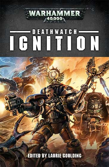 Deathwatch: Ignition [NOVE] - Warhammer Books Sealed