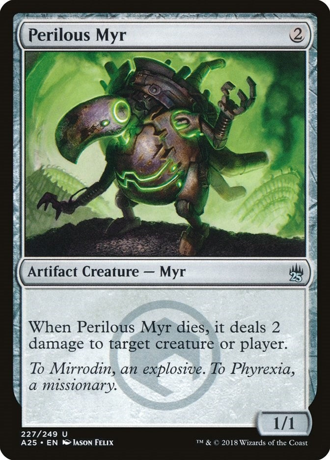 Perilous Myr (227) [A25] - MTG Single
