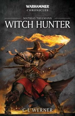 Warhammer Chronicles: Witch Hunter - The Mathias Thulmann Trilogy (Omnibus) [NOVE] - Warhammer Books Sealed