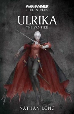 Warhammer Chronicles Series 7: Ulrika the Vampire [NOVE] - Warhammer Books Sealed