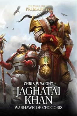 Primarchs Series 8: The Primarchs - Jaghatai Khan: Warhawk of Chogoris [NOVE] - Warhammer Books Sealed