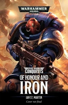 Space Marines Conquests: Of Honor and Iron [NOVE] - Warhammer Books Sealed