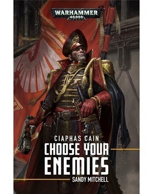 Ciaphas Cain: Choose Your Enemies [NOVE] - Warhammer Books Sealed
