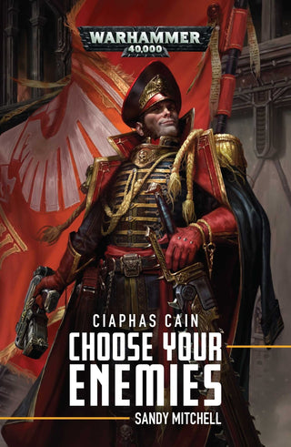 Ciaphas Cain: Choose Your Enemies (PB) [NOVE] - Warhammer Books Sealed