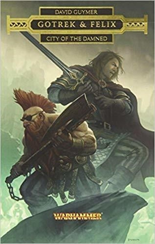 Warhammer Chronicles Series 1: Gotrek & Felix - City of the Damned [NOVE] - Warhammer Books Sealed