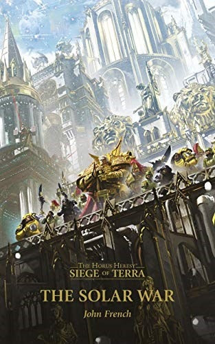 Horus Heresy: The Siege of Terra - The Solar War Book 1 [NOVE] - Warhammer Books Sealed