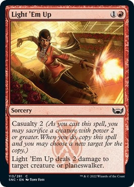 Light ’Em Up (113) [SNC] - MTG Single