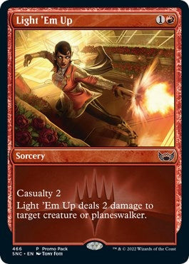 Light ’Em Up (466) [PPSNC] - MTG Single