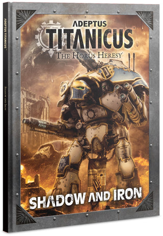 Adeptus Titanicus: The Horus Heresy - Shadow and Iron [SUPP] - Warhammer Books Sealed