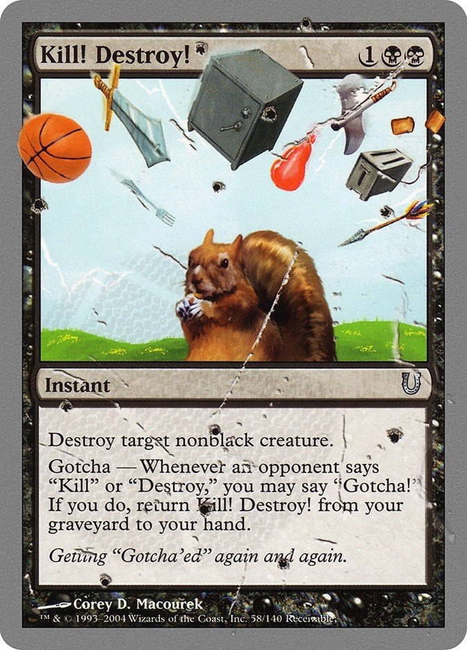 Kill! Destroy! (58) [UNH] - MTG Single
