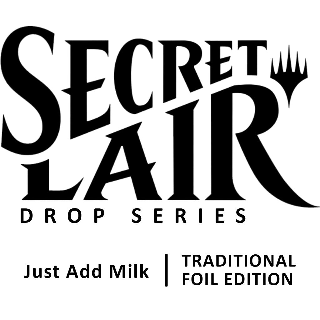 Secret Lair Drop: Just Add Milk - Traditional Foil Edition [SLD] - MTG Sealed