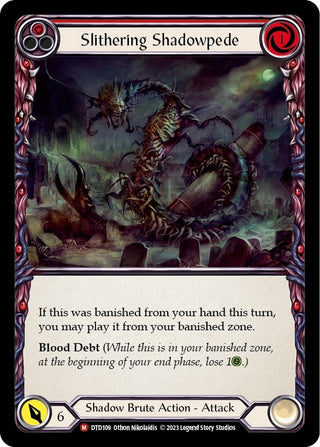 Slithering Shadowpede (109) [DTD] - Flesh and Blood TCG Single