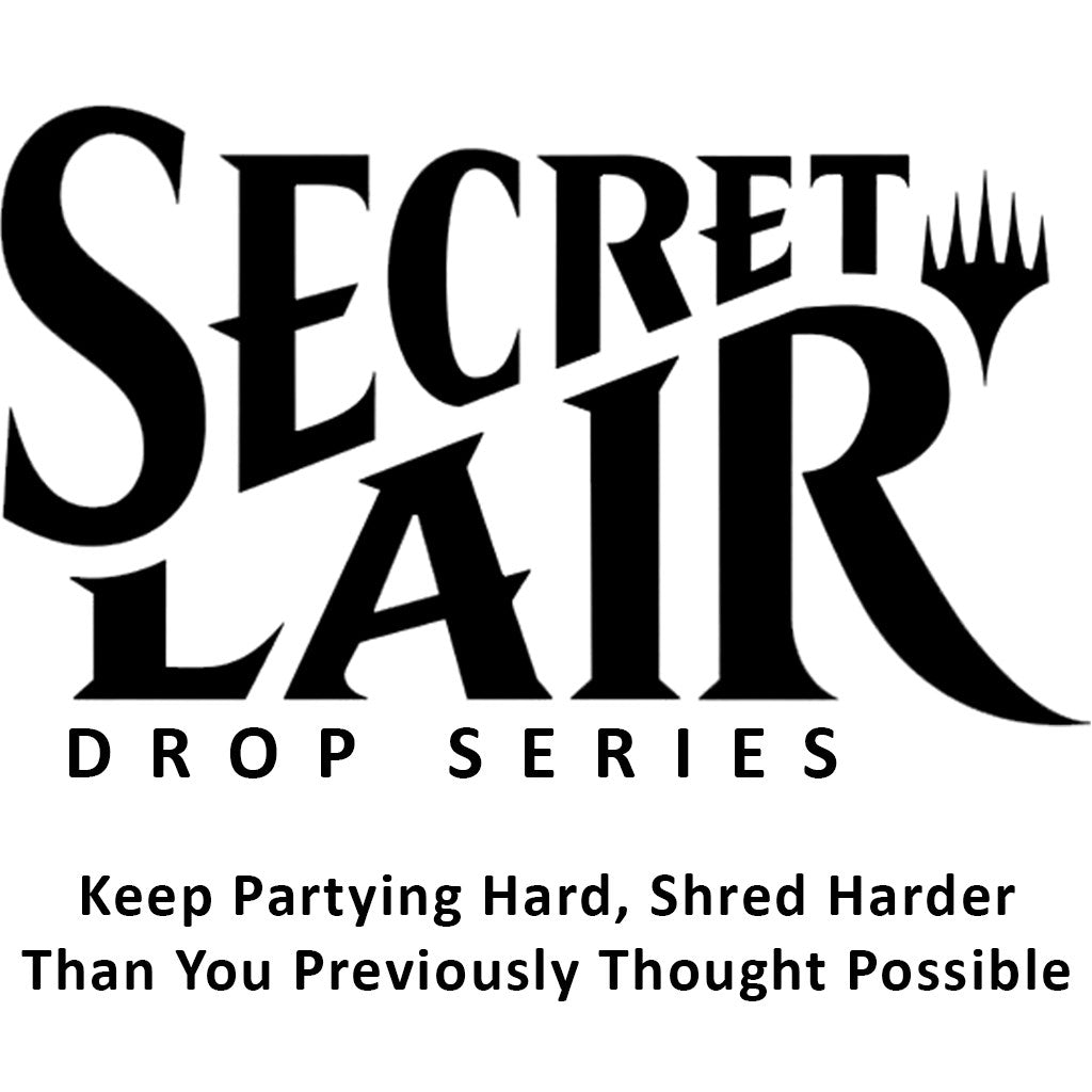 Secret Lair Drop: Keep Partying Hard Shred Harder Than You Previously Thought Possible - Non-Foil Edition [SLD] - MTG