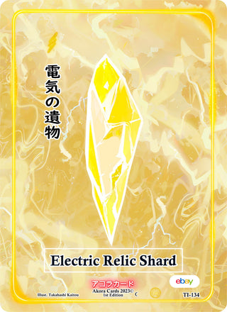 Electric Relic Shard (134) (TIE1E) - Akora TCG Single