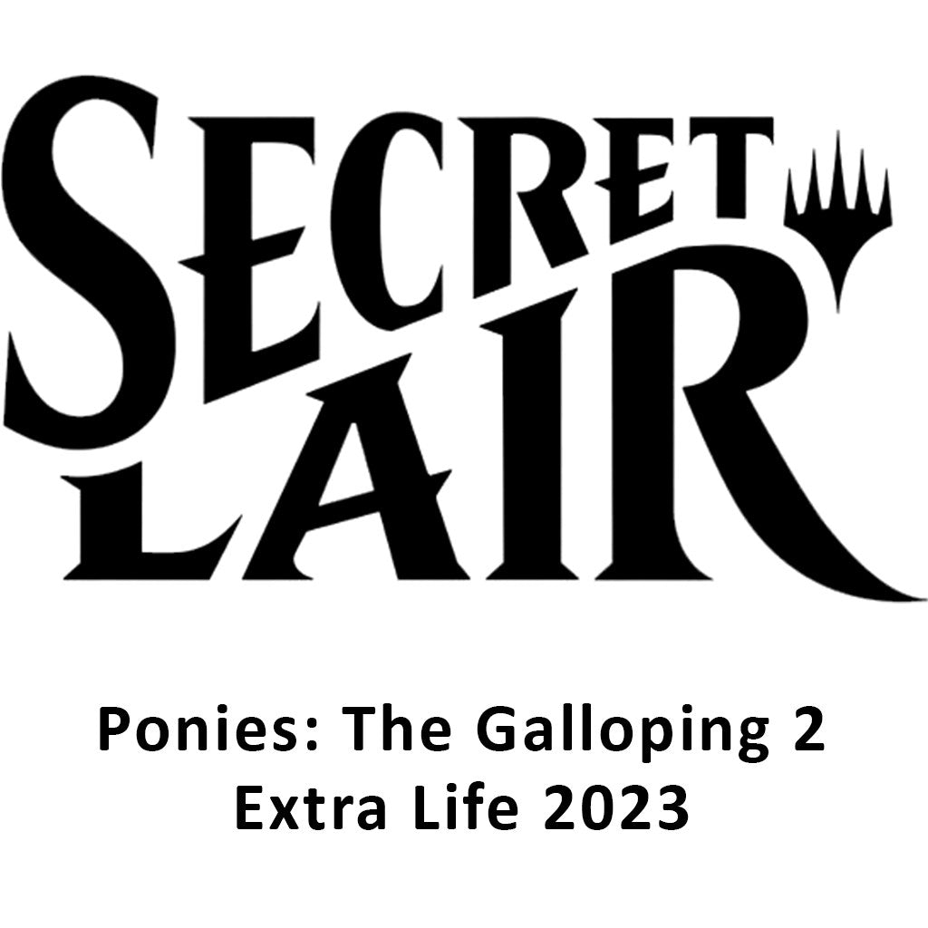 Secret Lair: Ponies: The Galloping 2: Extra Life 2023 - Non-Foil Edition [SLD] - MTG Sealed