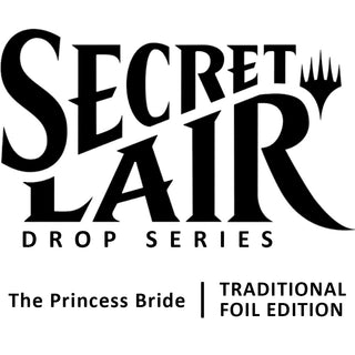 Secret Lair Drop: Secret Lair x The Princess Bride - Traditional Foil Edition [SLD] - MTG Sealed