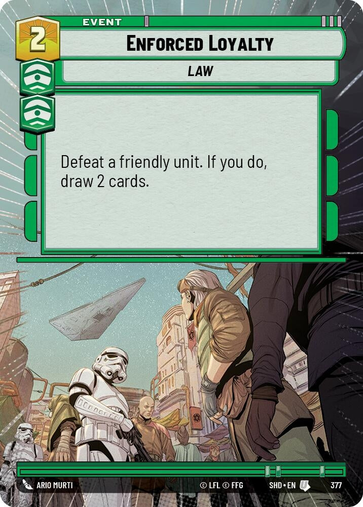 Enforced Loyalty (Hyperspace) (377) (SHD) - Star Wars: Unlimited Single
