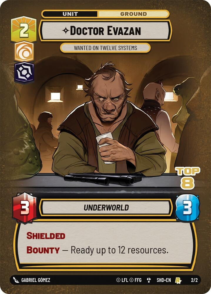 Doctor Evazan - Wanted on Twelve Systems (Top 8) (2) (SSP) - Star Wars: Unlimited Single