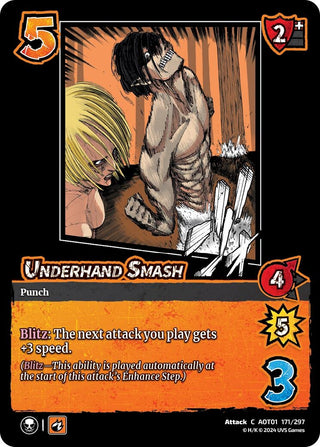 Underhand Smash (171) [AOT1] - UniVersus Single
