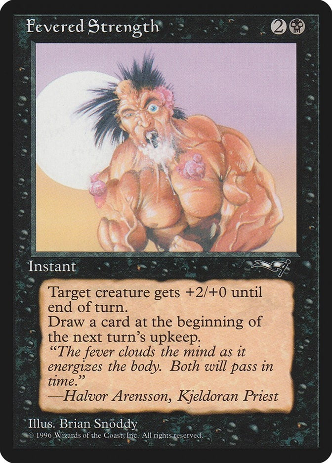 Fevered Strength (Foaming at Mouth) (11) [ALL] - MTG Single